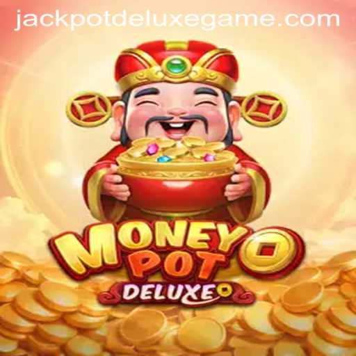 Exploring the Exciting World of MoneyPotDELUXE and JACKPOT DELUXE