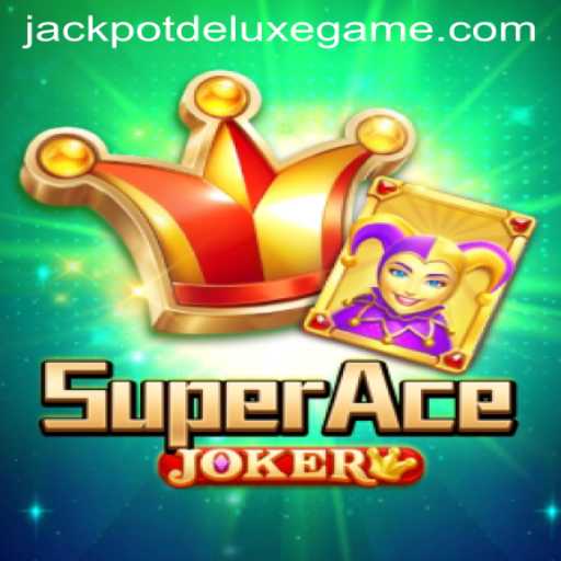 Discover the Exciting World of SuperAceJoker JACKPOT DELUXE