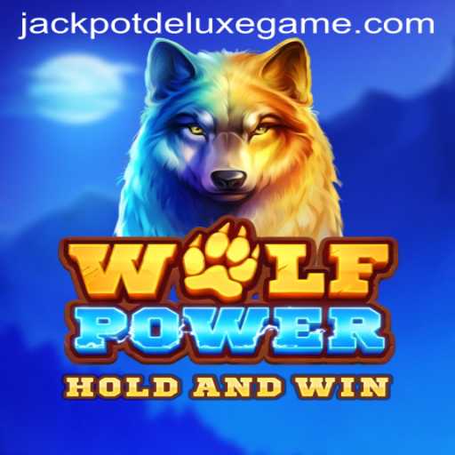 Unleashing the Thrills of WolfPower and JACKPOT DELUXE